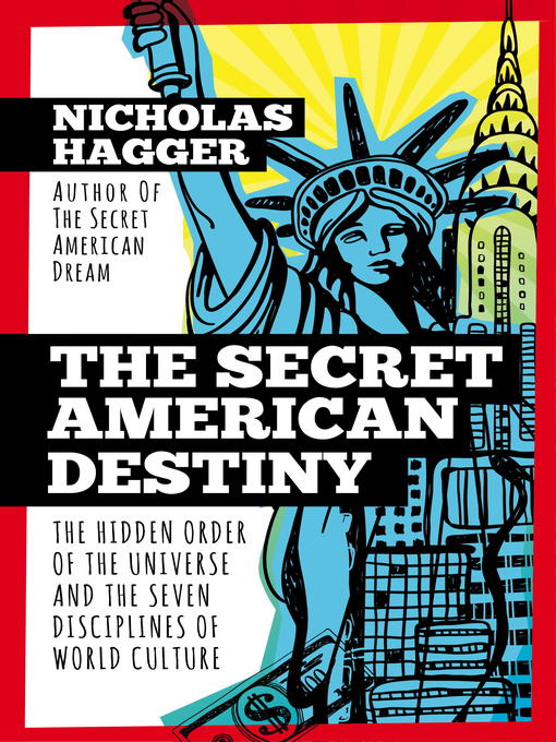 Title details for The Secret American Destiny by Nicholas Hagger - Available